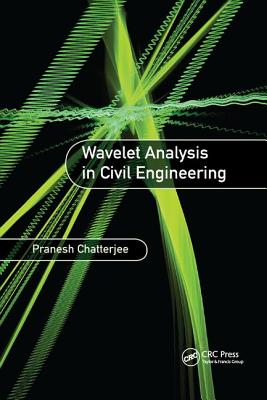 Wavelet Analysis in Civil Engineering By Pranesh Chatterjee Cover Image