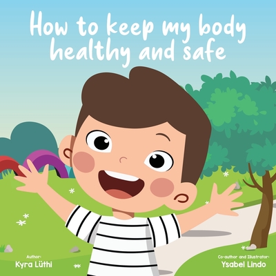 How to Keep My Body Healthy and Safe Cover Image
