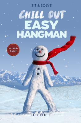 Sit & Solve(r) Chill Out Easy Hangman By Jack Ketch Cover Image