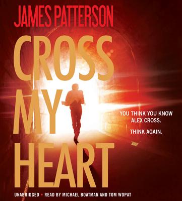 Cross My Heart By James Patterson, Michael Boatman (Read by), Tom Wopat (Read by) Cover Image