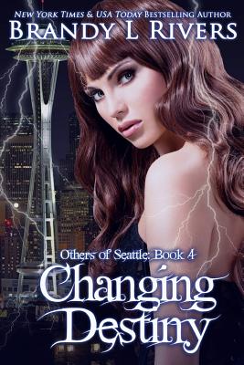 Changing Destiny (Others of Seattle #4)