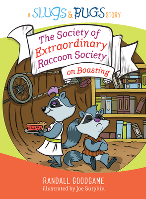 Cover for The Society of Extraordinary Raccoon Society on Boasting (Slugs & Bugs)