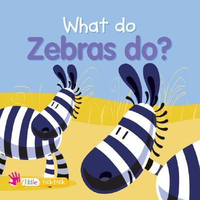What Do Zebras Do? Cover Image