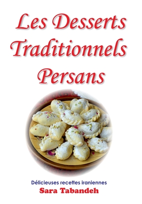 Les Desserts Traditionnels Persans Cover Image