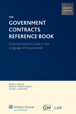 Government Contracts Reference Book By Nash Jr. Ralph C., Karen R. O'Brien-Debakey, Steven L. Schooner Cover Image