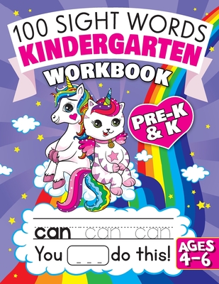 100 Sight Words Kindergarten Workbook Ages 4-6: A Whimsical Learn to Read & Write Adventure Activity Book for Kids with Unicorns, Mermaids, & More: In Cover Image
