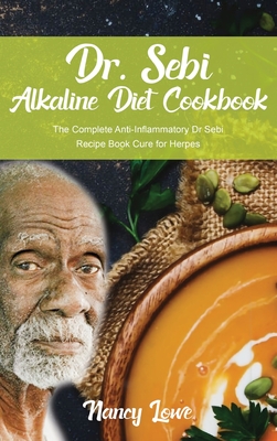 Dr Sebi Alkaline Diet Cookbook The Complete Anti Inflammatory Dr Sebi Recipe Book Cure For Herpes Hardcover Wordsworth Books