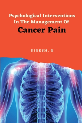 Psychological Interventions In The Management Of Cancer Pain By Dinesh N Cover Image