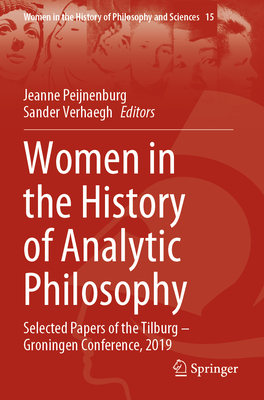 Women in the History of Analytic Philosophy: Selected Papers of the Tilburg - Groningen Conference, 2019 Cover Image