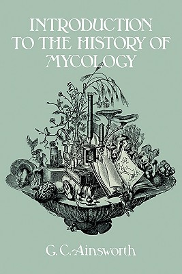 Introduction To The History Of Mycology | IndieBound.org