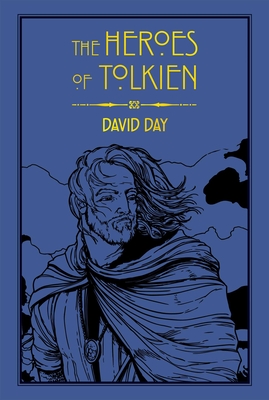The Heroes of Tolkien (Tolkien Illustrated Guides #4) Cover Image