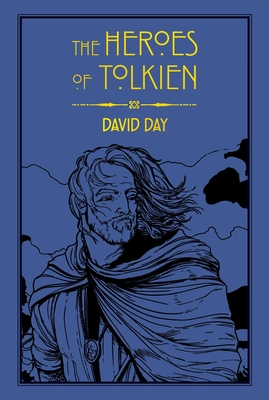 The Heroes of Tolkien (Tolkien Illustrated Guides #4)