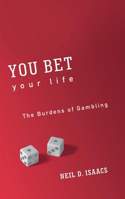 You Bet Your Life: The Burdens of Gambling Cover Image
