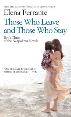 Those Who Leave and Those Who Stay By Elena Ferrante, Ann Goldstein Cover Image