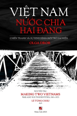 Việt Nam Nước Chia Hai Đàng By Olga Dror, Tung Chau Le (Translator) Cover Image