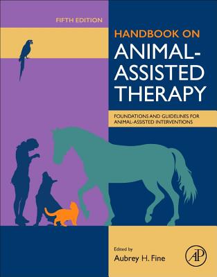 Handbook on Animal-Assisted Therapy: Foundations and Guidelines for Animal-Assisted Interventions Cover Image