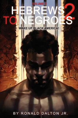 Hebrews to Negroes 2: Volume 2 Wake Up Black America Cover Image