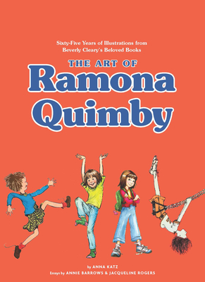 The Art of Ramona Quimby: Sixty-Five Years of Illustrations from Beverly Cleary’s Beloved Books Cover Image