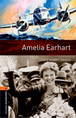 Oxford Bookworms Library: Level 2: Amelia Earhart