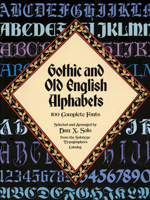 Gothic and Old English Alphabets: 100 Complete Fonts (Lettering) Cover Image
