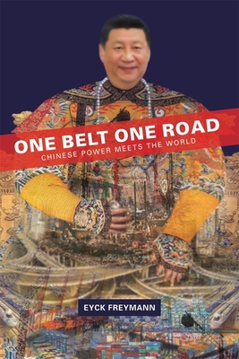 One Belt One Road: Chinese Power Meets the World (Harvard East