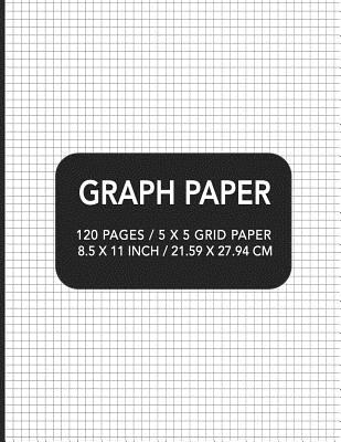 Graph Paper: 120 pages / 5 x 5 Grid Paper 8.5 x 11 Inch / 21.59 x 27.94 cm By Academic Essential Designs Cover Image