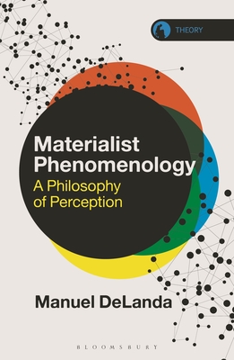 Materialist Phenomenology: A Philosophy of Perception Cover Image