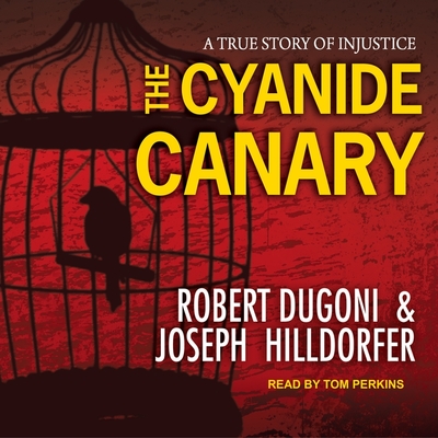 The Cyanide Canary Lib/E: A True Story of Injustice Cover Image