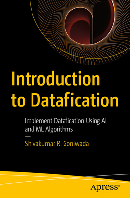 Introduction to Datafication: Implement Datafication Using AI and ML Algorithms Cover Image