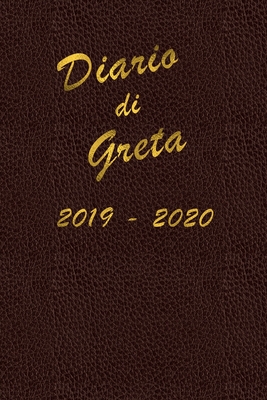 Agenda Scuola 2019 - 2020 - Greta: Mensile - Settimanale - Giornaliera - Settembre 2019 - Agosto 2020 - Obiettivi - Rubrica - Orario Lezioni - Appunti
