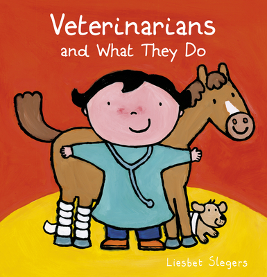 Veterinarians and What They Do (Profession #10) By Liesbet Slegers Cover Image