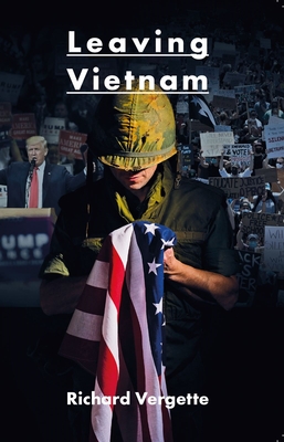 Leaving Vietnam By Richard Vergette Cover Image