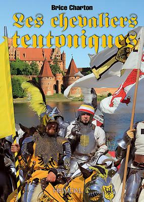 Les Chevaliers Teutoniques By Brice Charton Cover Image