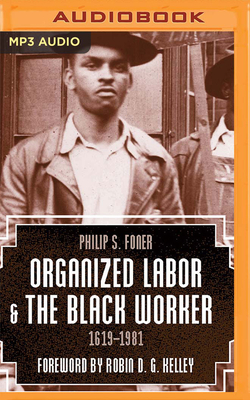 Organized Labor and the Black Worker, 1619-1981 Cover Image