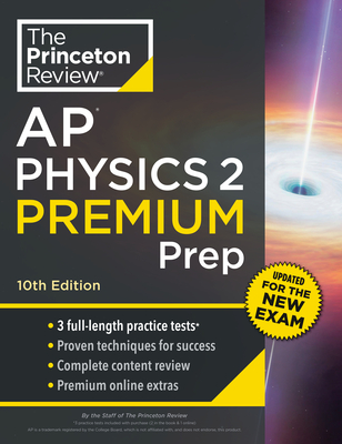 Princeton Review AP Physics 2 Premium Prep, 10th Edition: 3 Practice Tests + Complete Content Review + Strategies & Techniques (College Test Preparation) Cover Image