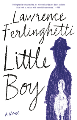 Little Boy: A Novel By Lawrence Ferlinghetti Cover Image