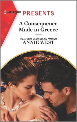 A Consequence Made in Greece: An Uplifting International Romance By Annie West Cover Image