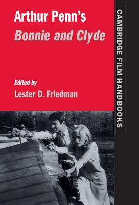 Arthur Penn's Bonnie and Clyde (Cambridge Film Handbooks)