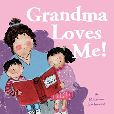Grandma Loves Me! (Marianne Richmond)