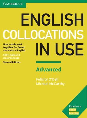 English Collocations in Use Advanced Book with Answers: How Words Work Together for Fluent and Natural English (Vocabulary in Use)