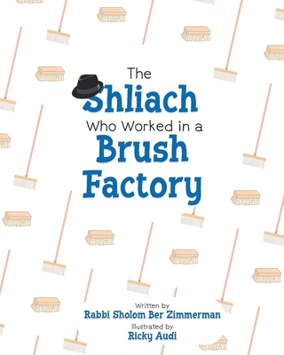 The Shliach Who Worked in a Brush Factory Cover Image