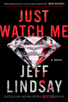 Just Watch Me: A Novel (A Riley Wolfe Novel #1)