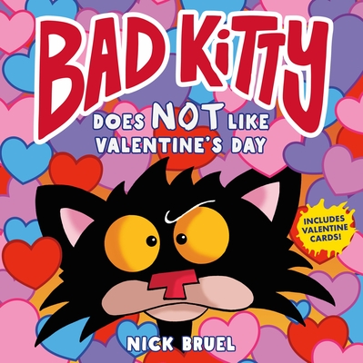 Bad Kitty Does Not Like Valentine's Day By Nick Bruel Cover Image