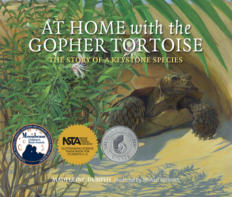 At Home with the Gopher Tortoise: The Story of a Keystone Species By Madeleine Dunphy, Michael Rothman (Illustrator) Cover Image