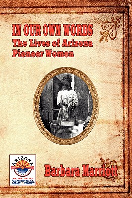 In Our Own Words: The Lives of Arizona Pioneer Women Cover Image