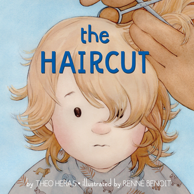 The Haircut By Theo Heras, Renné Benoit (Illustrator) Cover Image