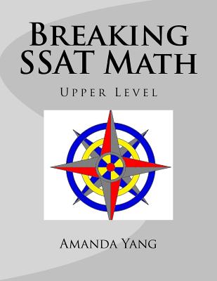Breaking SSAT Math Upper Level By Amanda Yang Cover Image