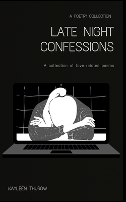 Late night confessions By Kayleen Thurow Cover Image