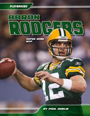 Aaron Rodgers and the Green Bay Packers - Bearport Publishing