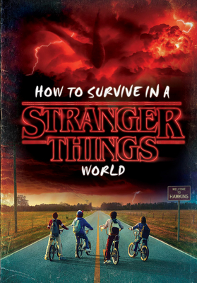 How to Survive in a Stranger Things World (Stranger Things) Cover Image